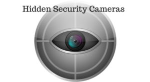Hidden Security Cameras